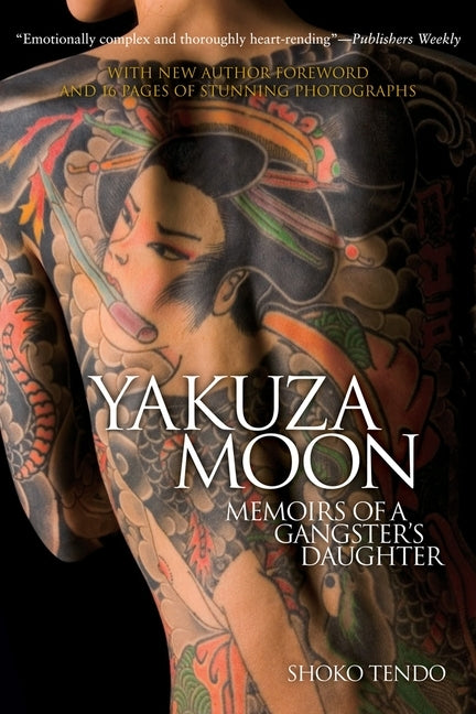 Yakuza Moon: Memoirs of a Gangster's Daughter by Tendo, Shoko