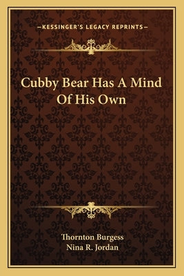 Cubby Bear Has A Mind Of His Own by Burgess, Thornton