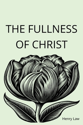 The Fullness of Christ by Law, Henry