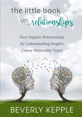 The Little Book on Relationships by Kepple, Beverly