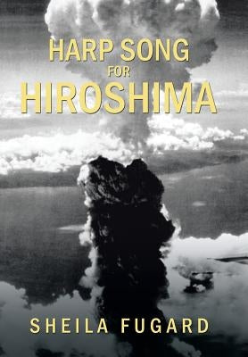Harp Song for Hiroshima by Fugard, Sheila