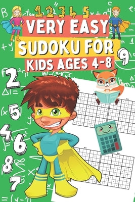 Very Easy Suoku for Kids Ages 4-8: Sudoku Puzzles for Clever Children Who Love Brain Games, Gift Idea for Boys and Girls by Thane, Sharon