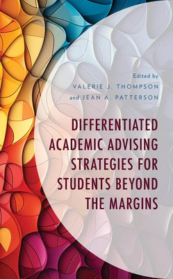 Differentiated Academic Advising Strategies for Students Beyond the Margins by Thompson, Valerie