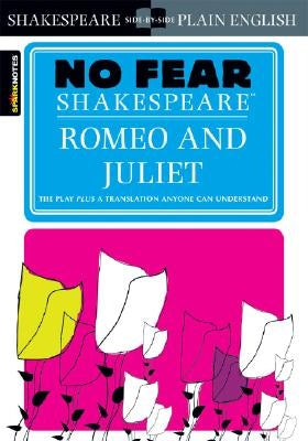 Romeo and Juliet (No Fear Shakespeare): Volume 2 by Sparknotes