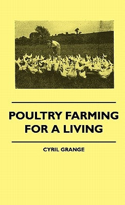 Poultry Farming For A Living by Grange, Cyril