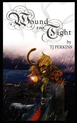 Wound Too Tight by Perkins, Tj