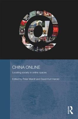 China Online: Locating Society in Online Spaces by Marolt, Peter