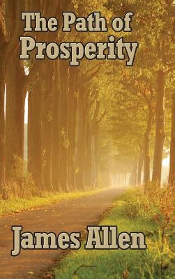 The Path of Prosperity by Allen, James