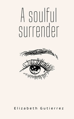 A soulful surrender by Gutierrez, Elizabeth