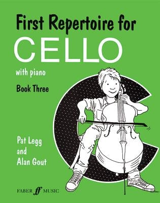 First Repertoire for Cello, Bk 3: With Piano by Legg, Patt