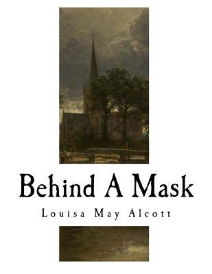Behind a Mask: A Woman's Power by Barnard, A. M.