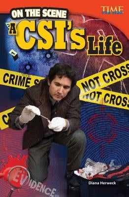On the Scene: A CSI's Life by Herweck, Diana