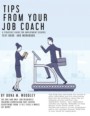 Tips From Your Job Coach: A Strategic Guide for Employment by Woodley, Dona