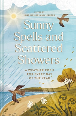 Sunny Spells and Scattered Showers: A Weather Poem for Every Day of the Year by McMorland Hunter, Jane