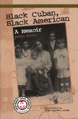 Black Cuban, Black American: A Memoir by Grillo, Evelio