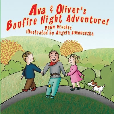 Ava & Oliver's Bonfire Night Adventure by Brookes, Dawn