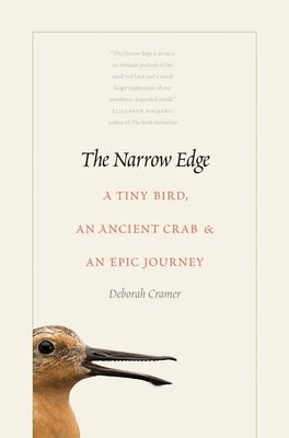 The Narrow Edge: A Tiny Bird, an Ancient Crab, and an Epic Journey by Cramer, Deborah