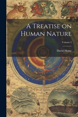 A Treatise on Human Nature; Volume 2 by Hume, David