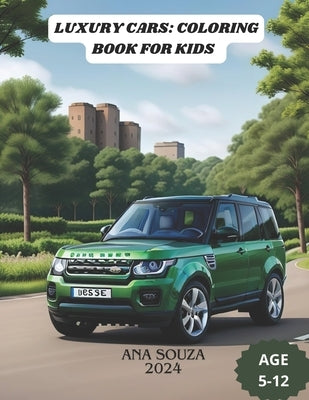 Luxury Cars: Coloring Book for Kids by Souza, Ana