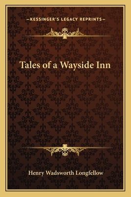 Tales of a Wayside Inn by Longfellow, Henry Wadsworth