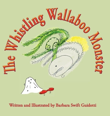 The Whistling Wallaboo Monster by Guidotti, Barbara Swift