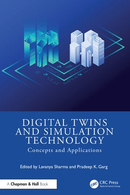 Digital Twins and Simulation Technology: Concepts and Applications by Sharma, Lavanya