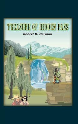 Treasure of Hidden Pass by Harman, Robert D.