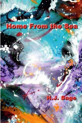 Home From the Sea by Sage, H. J.