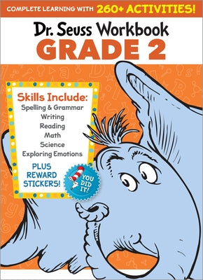 Dr. Seuss Workbook: Grade 2: 260+ Fun Activities with Stickers and More! (Spelling, Phonics, Reading Comprehension, Grammar, Math, Addition & Subtr by Dr Seuss