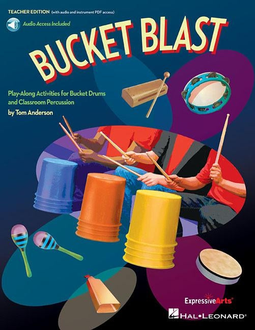 Bucket Blast: Play-Along Activities for Bucket Drums and Classroom Percussion by Anderson, Tom