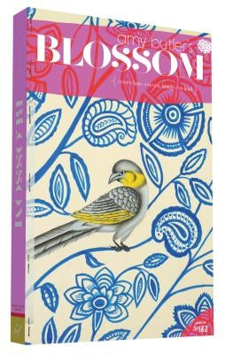 Amy Butler's Blossom: Create Love - Express Beauty - Be Kind by Butler, Amy