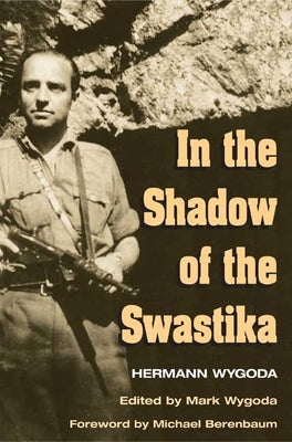 In the Shadow of the Swastika by Wygoda, Hermann