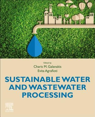 Sustainable Water and Wastewater Processing by Galanakis, Charis M.