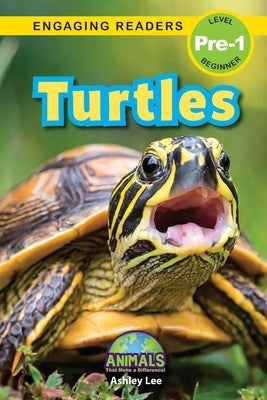 Turtles: Animals That Make a Difference! (Engaging Readers, Level Pre-1) by Lee, Ashley