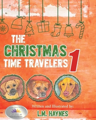 The Christmas Time Travelers 1 by Haynes, L. M.