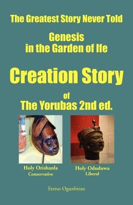Creation Story of the Yorubas by Ogunbitan, Festus Wale