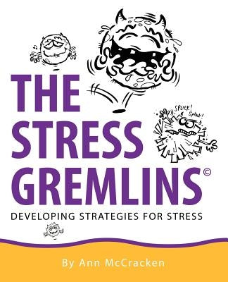 The Stress Gremlins - Developing Strategies for Stress by McCracken, Ann