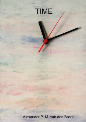 Time by Van Den Bosch, Alexander P. M.