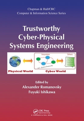 Trustworthy Cyber-Physical Systems Engineering by Romanovsky, Alexander