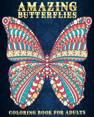 Amazing Butterflies: Coloring Book For Adults 54 Stress Relieving Designs Beautiful and Relaxing Colouring Book For Butterfly Lovers by Zentangle Designs, Mezzo