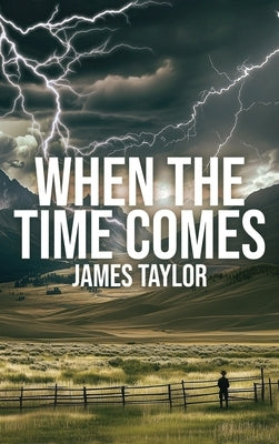 When The Time Comes by Taylor, James