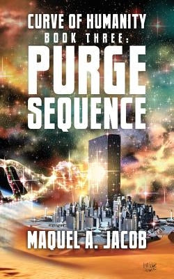 Purge Sequence: Curve Book Three by Jacob, Maquel a.