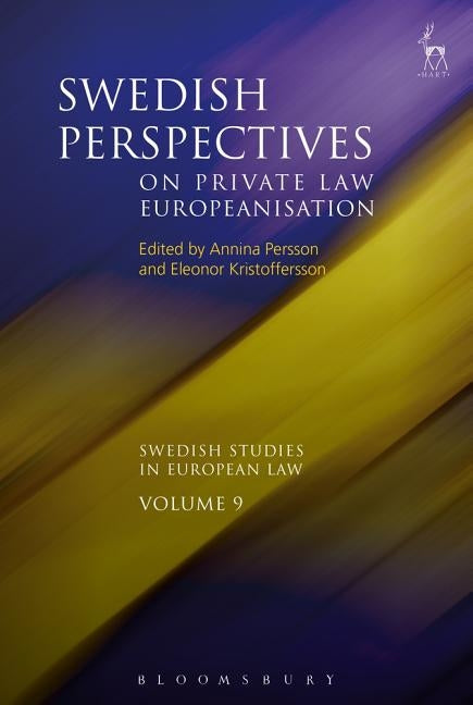Swedish Perspectives on Private Law Europeanisation by Persson, Annina H.