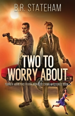 Two to Worry About by Stateham, B. R.