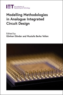 Modelling Methodologies in Analogue Integrated Circuit Design by Dündar, Günhan