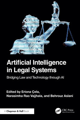 Artificial Intelligence in Legal Systems: Bridging Law and Technology through AI by Çela, Eriona