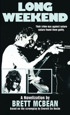 Long Weekend: The Novelization by McBean, Brett