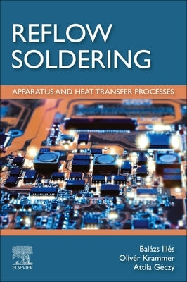 Reflow Soldering: Apparatus and Heat Transfer Processes by Illés, Balázs