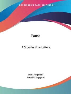 Faust: A Story In Nine Letters by Turgenev, Ivan Sergeevich