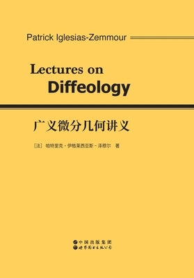 &#24191;&#20041;&#24494;&#20998;&#20960;&#20309;&#35762;&#20041; Lectures On Diffeology by Patrick Iglesias-Zemmour